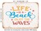 DECORATIVE METAL SIGN - Life is a Beach Enjoy the Waves - Vintage Rusty Look